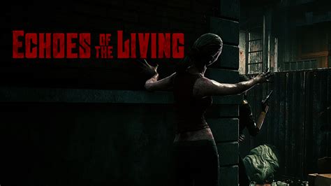 Echoes Of The Living Echoes Of The Living Demo 1 02 Steam News