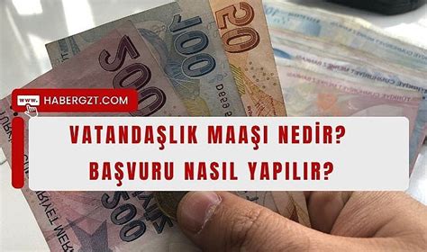 Vatandaşlık Maaşı Nedir Başvuru Nasıl Yapılır