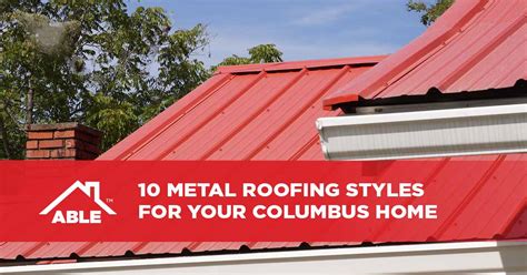 10 Metal Roofing Styles for Your Columbus Home - Able Roofing