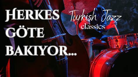 Herkes Göte Bakıyor Turkish Jazz Classics YouTube