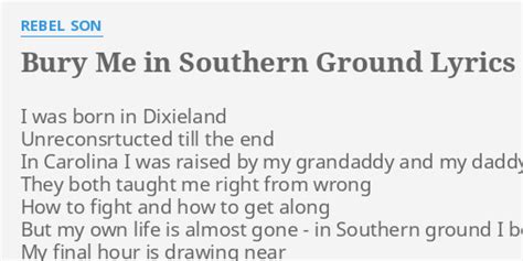 BURY ME IN SOUTHERN GROUND LYRICS By REBEL SON I Was Born In