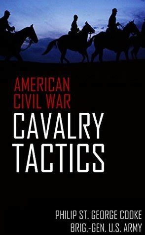 American Civil War Cavalry Tactics by Philip St. George Cooke | Goodreads