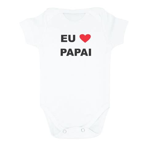 Body Bebê Dia dos Pais Eu Amo Papai Elo7 Produtos Especiais