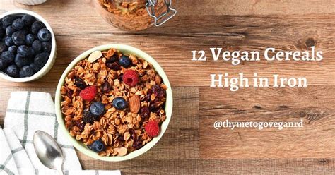 12 Vegan Cereals High In Iron Thyme To Go Vegan Rd