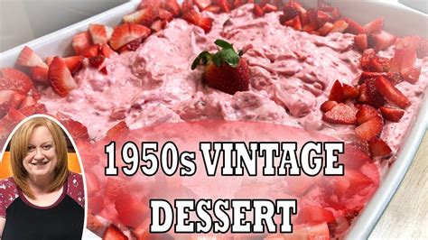 Strawberry Delight Salad Recipe 1950s Vintage No Bake Dessert Youtube Icebox Desserts