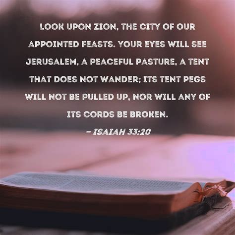 Isaiah 3320 Look Upon Zion The City Of Our Appointed Feasts Your