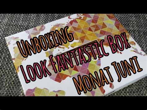 Unboxing Look Fantastic Box Aus Dem Monat Juni YouTube