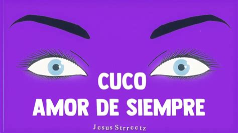 Amor De Siempre Cuco Subtitulado En Español Youtube