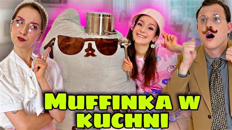 MAŁA MUFFINKA W KUCHNI PARODIA YouTube