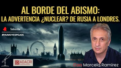 Marcelo Ramírez Al Borde del Abismo La Advertencia Nuclear de Rusia