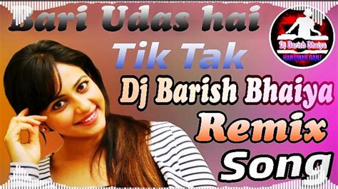 Bari Udas Hai Jindgitik Tak Viral Dj Barish Bhai Remix Song Youtube