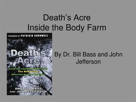 Ppt Death’s Acre Inside The Body Farm Powerpoint Presentation Free Download Id 5411291