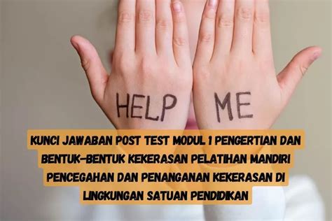 Modul Kunci Jawaban Post Test Pengertian Dan Bentuk Bentuk Kekerasan