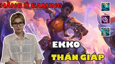 H Ng Gaming Leo Rank Tft Ekko Th N Gi P Youtube