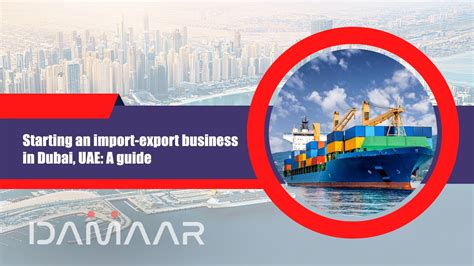 Starting An Import Export Business In Dubai Uae A Guide