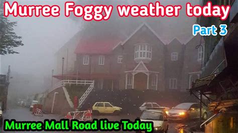 Murree Mall Road Today Murree Foggy Weather Today Murree Live Today