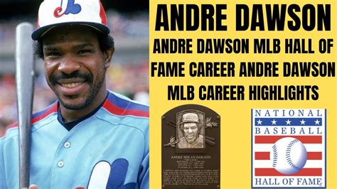 Andre Dawson Mlb Hall Of Fame Career Andre Dawson Mlb Career Highlights