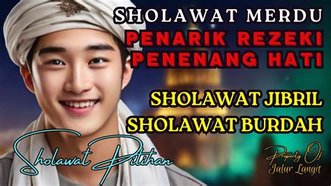 SHOLAWAT MERDU PENARIK REZEKI PENENANG HATI PENYEJUK HATI SHOLAWAT