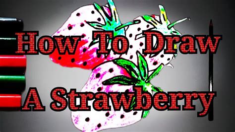 🍓how To Draw A Strawberry 🍓 Drawing With Colored Pencils New Drawing