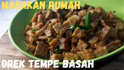 Resep Simple Dan Mudah Tapi Rasanya Luar Biasa Enak Orek Tempe