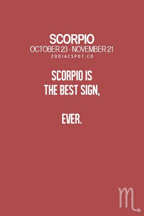 Scorpio Is The Best Sign Ever Scorpio Quotes