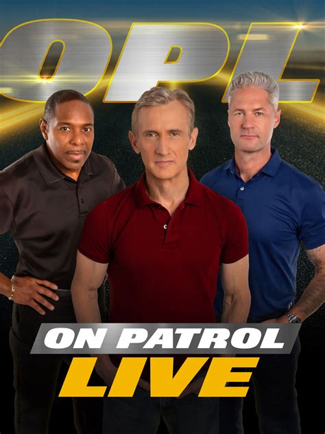 On Patrol Live Full Cast Crew TV Guide