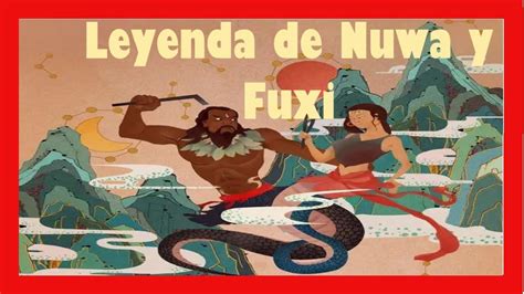 La Leyenda De N Wa Y Fuxi El Origen De La Humanidad Youtube