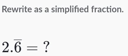 Solved Rewrite As A Simplified Fraction Overline Math