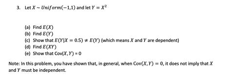 Solved Let X∼ ﻿uniform 1 1 ﻿and Let Y X2 A ﻿find E X B