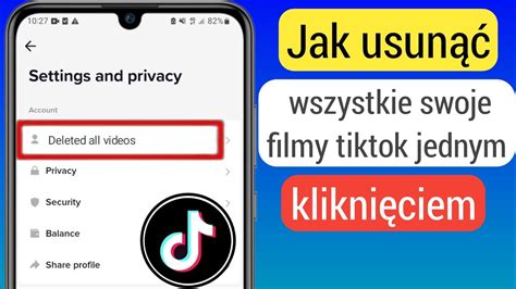 Jak Usun Wszystkie Swoje Filmy Tiktok Jednym Klikni Ciem