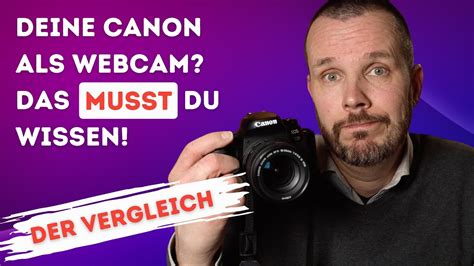 Canon Kamera Als Webcam Das MUSST Du Vorher Wissen Nutze Kein Canon