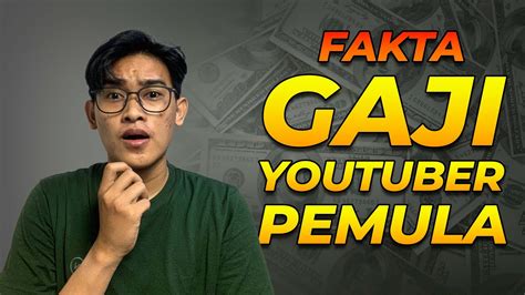 Berapa Gaji Youtuber Pemula Sebenarnya Youtube