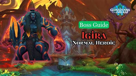 Igira Raid Guide Normal And Heroic Igira Amirdrassil Boss Guide