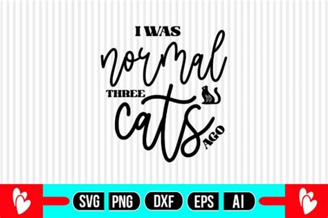 I Was Normal Three Cats Ago SVG Graphic By Abdul Mannan125 Creative