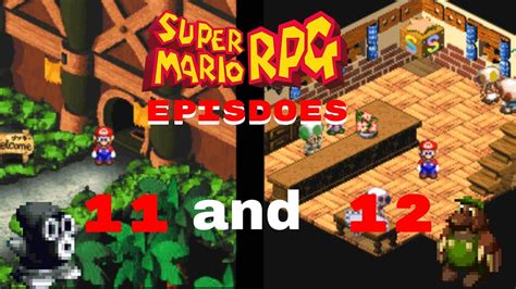 Super Mario Rpg Part 11and12 2 In 1 Episode Youtube