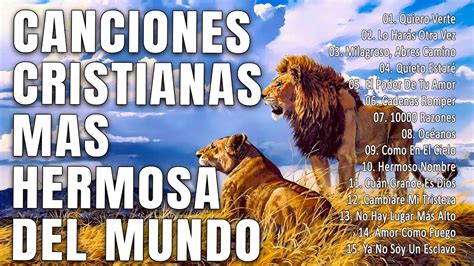 Las Hermosas Canciones Cristianas Mas Hermosa Del Mundo Intenta