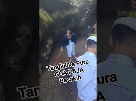 Pura Goa Raja Besakih Goaraja Puragoaraja Besakih Pura Bali