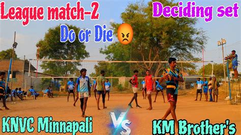 Do Or Die Deciding Set Dont Miss Knvc Minnapali Namakkal Vs Km