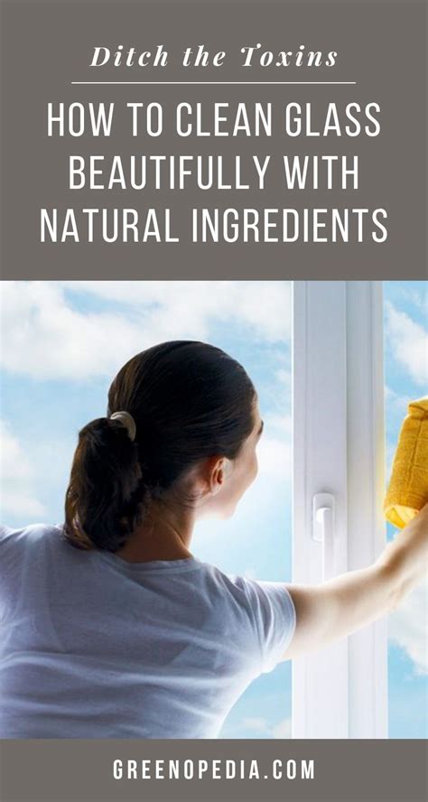 How To Clean Glass Beautifully With Natural Ingredients Greenopedia