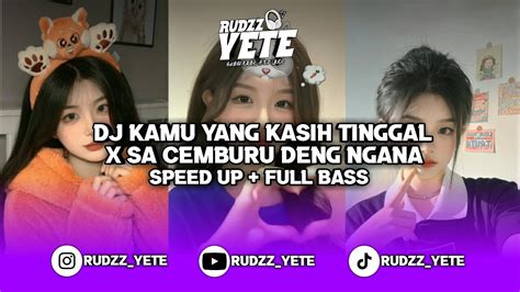 Dj Fyp Tik Tok 2024dj Kamu Yang Kasih Tinggal X Sa Cemburu Deng Ngana