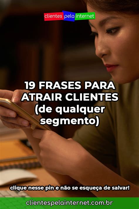 19 Frases Para Atrair Clientes De Qualquer Segmento Frases Para Atrair Clientes Digital