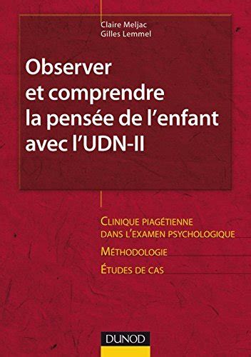 Observer et comprendre la pensée de l enfant avec l UDN II Clinique