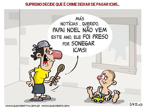 # Charge:Supremo decide que é crime deixar de pagar ICMS. - Blog do AFTM
