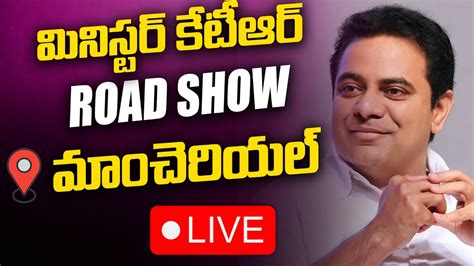 Ktr Road Show Live Minister Ktr Roadshow At Mancherial Newsbuzz