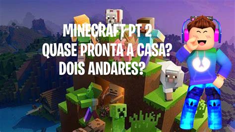 Jogando Minecraft No Criativo Nossa Casa Esta Cendo Construida