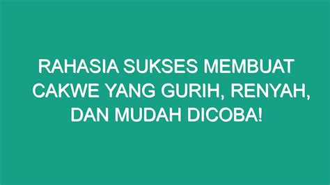 Rahasia Sukses Membuat Cakwe Yang Gurih Renyah Dan Mudah Dicoba