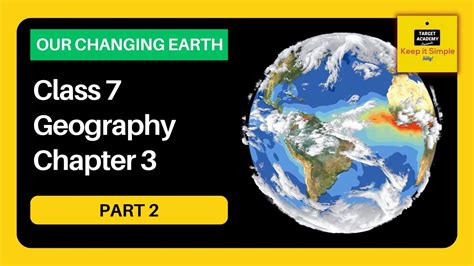 NCERT Class 7 Geography Chapter 3 Our Changing Earth Part 2 YouTube