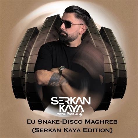 Stream Dj Snake Disco Maghreb Serkan Kaya Edit By Dj Serkan Kaya