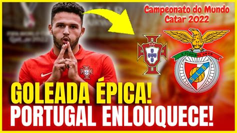 💥goleada Épica Explode Na Web É Portugal É Hat Trick Do Benfica Claque Vibra NotÍcias