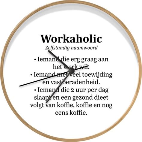 Klok Ø 30 Cm Spreuken Quotes Workaholic Werk Houtkleurig